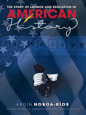 cover image of The Story of Latinos and Education in American History